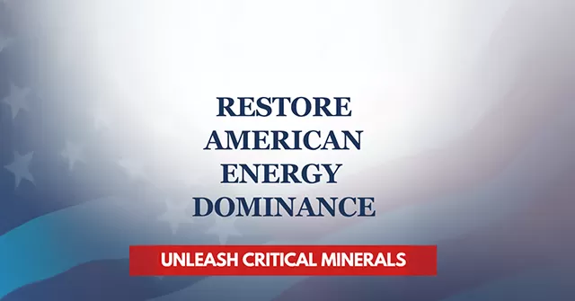 To Deliver on the America First Energy Agenda, We Must Dominate the Critical Minerals Race